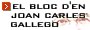 El bloc d'en Joan Carles Gallego